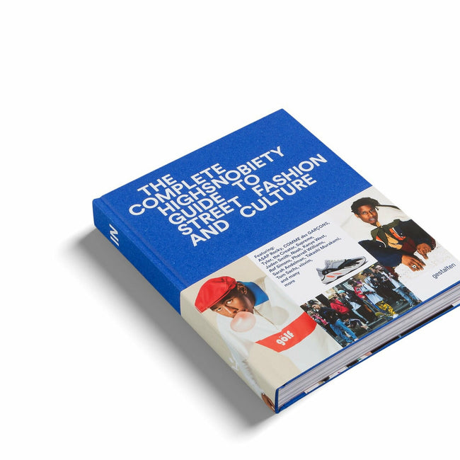 The Incomplete : Highsnobiety Guide To Street Fashion & Culture - nowa.